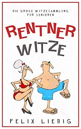 Rentnerwitze: Die gro&szlig;e Witzesammlung f&uuml;r Senioren