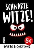 Schwarze Witze: B&ouml;ser und gemeiner Humor